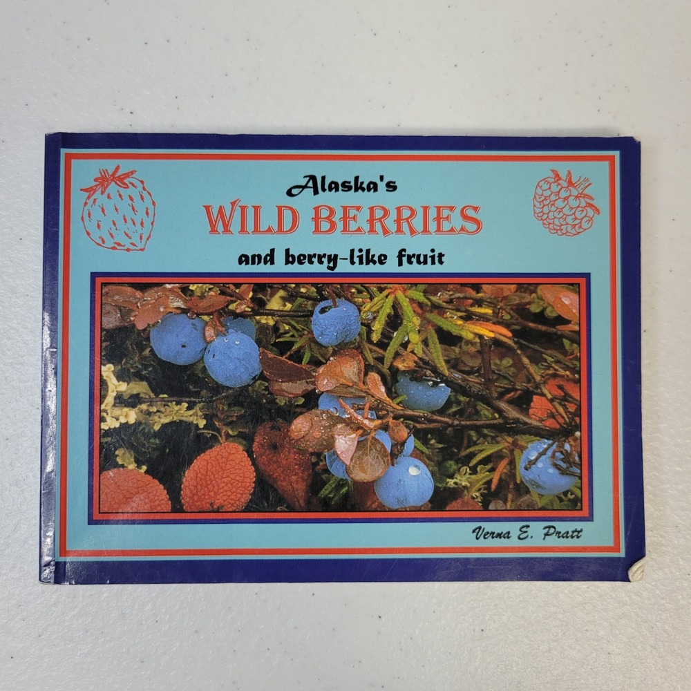 Wild Berries of Alaska Pocket Guide Its the Berries Identification Book